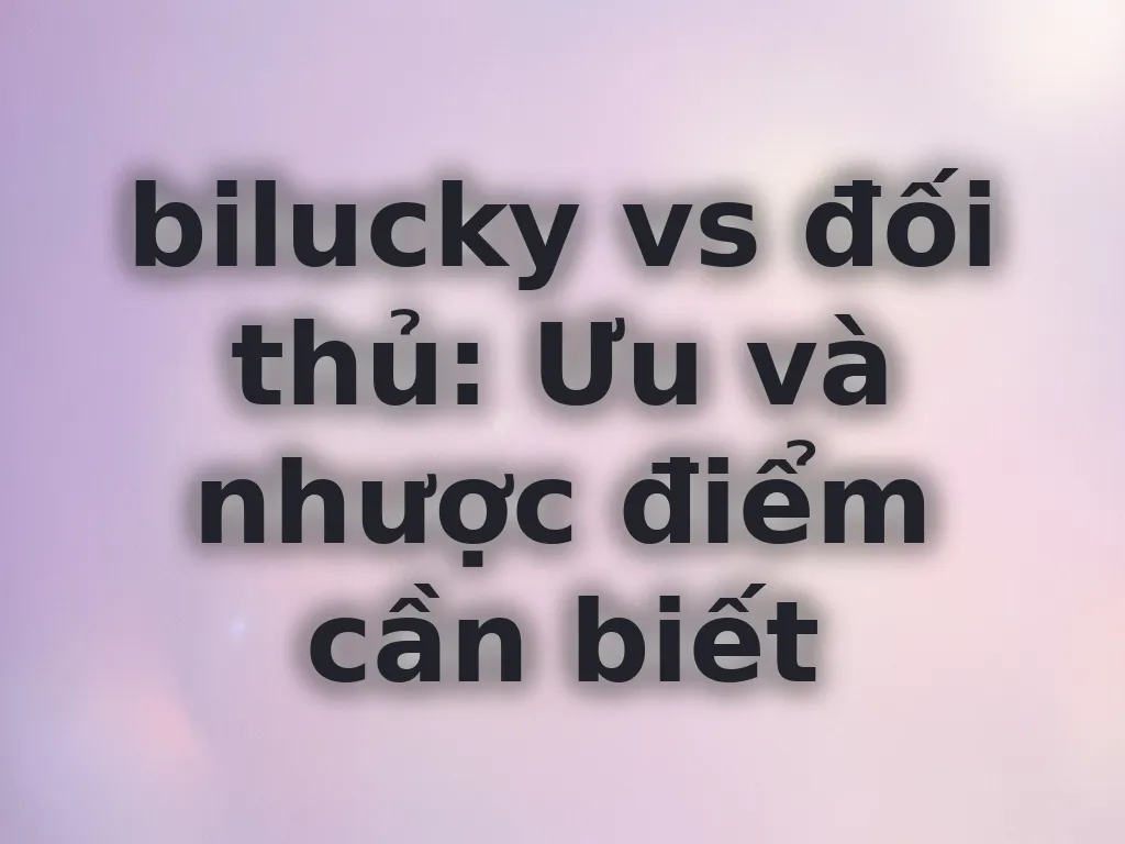 Đánh giá bilucky